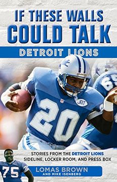 portada If These Walls Could Talk: Detroit Lions: Stories From the Detroit Lions Sideline, Locker Room, and Press Box