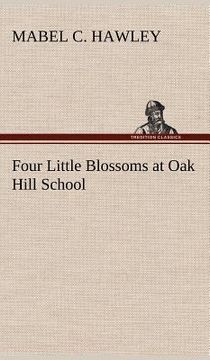 portada four little blossoms at oak hill school (in English)