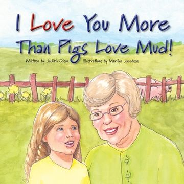 portada I Love You More Than Pigs Love Mud! (en Inglés)