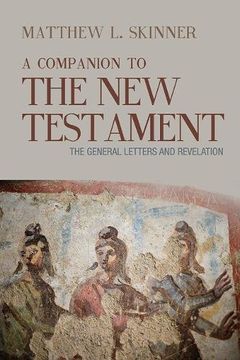 portada A Companion to the new Testament: The General Letters and Revelation: 3 (en Inglés)