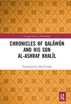 portada Chronicles of Qalāwūn and his son Al-Ashraf Khalīl (Crusade Texts in Translation) (en Inglés)