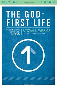 portada The God-First Life, Study Guide: Uncomplicate Your Life, God's way (en Inglés)