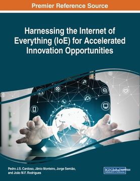 portada Harnessing the Internet of Everything (IoE) for Accelerated Innovation Opportunities (en Inglés)