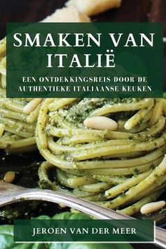 portada Smaken van Italië: Een Ontdekkingsreis door de Authentieke Italiaanse Keuken