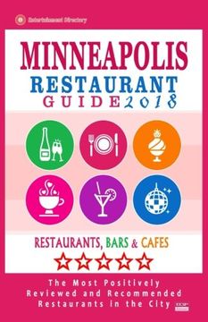 portada Minneapolis Restaurant Guide 2018: Best Rated Restaurants in Minneapolis, Minnesota - 500 Restaurants, Bars and Cafés recommended for Visitors, 2018