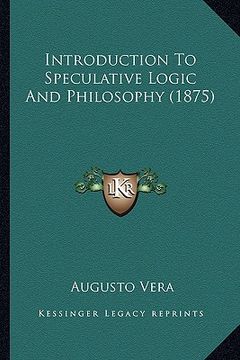 portada introduction to speculative logic and philosophy (1875) (en Inglés)