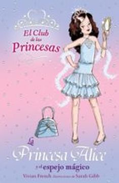 princesa alice y el espejo magico (El club de las princesas 4)