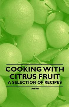 portada cooking with citrus fruit - a selection of recipes (en Inglés)