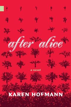 Libro After Alice (Nunatak First Fiction) De Karen Hofmann - Buscalibre