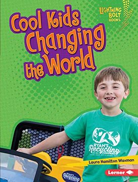 portada Cool Kids Changing the World (Lightning Bolt Books Kids in Charge! ) (en Inglés)