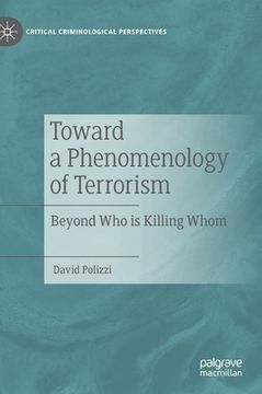 portada Toward a Phenomenology of Terrorism: Beyond Who Is Killing Whom (en Inglés)