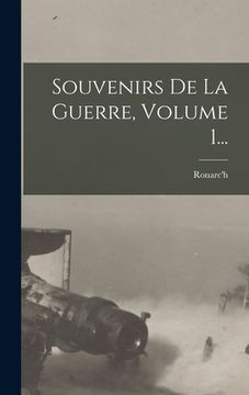 portada Souvenirs De La Guerre, Volume 1... (en Francés)