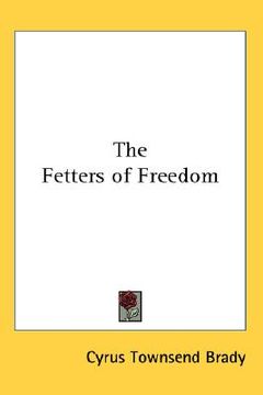 portada the fetters of freedom (en Inglés)