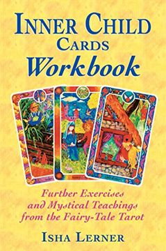portada The Inner Child Cards Workbook: Further Exercises and Mystical Teachings From the Fairy-Tale Tarot (in English)