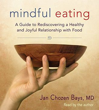 portada Mindful Eating: A Guide to Rediscovering a Healthy and Joyful Relationship With Food () (en Inglés)