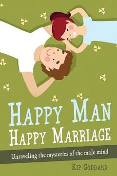 portada Happy Man Happy Marriage: Unraveling the mysteries of the male mind (in English)