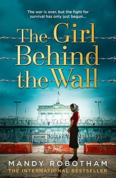 portada The Girl Behind the Wall: The Utterly Gripping new Novel From the Internationally Bestselling Author of World war 2 Historical Fiction (en Inglés)
