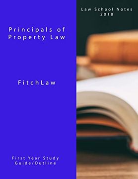 portada Principals of Property Law: Law School Notes 2018 