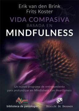 portada Vida Compasiva Basada en Mindfulness. Un Nuevo Programa de Entrenamiento Para Profundizar en Mindfulness con Heartfulness