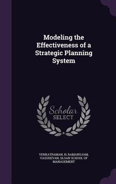 portada Modeling the Effectiveness of a Strategic Planning System