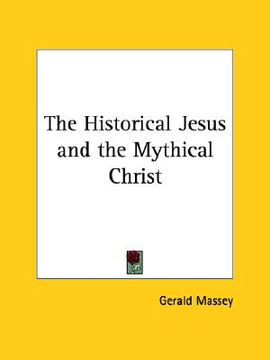 portada the historical jesus and the mythical christ (en Inglés)