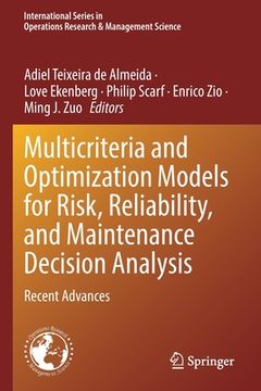 portada Multicriteria and Optimization Models for Risk, Reliability, and Maintenance Decision Analysis: Recent Advances (en Inglés)