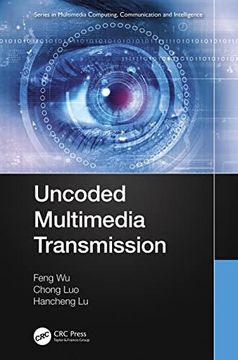 portada Uncoded Multimedia Transmission (Multimedia Computing, Communication and Intelligence) (in English)