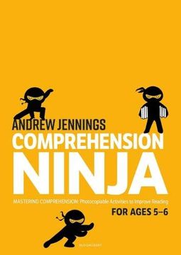 portada Comprehension Ninja for Ages 5-6: Photocopiable Comprehension Worksheets for Year 1 (en Inglés)