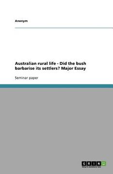 portada australian rural life - did the bush barbarise its settlers? major essay (en Inglés)