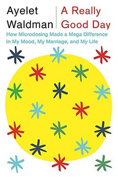 portada A Really Good Day: How Microdosing Made a Mega Difference in My Mood, My Marriage, and My Life