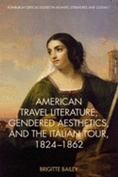 portada Bailey, b: American Travel Literature, Gendered Aesthetics a (Edinburgh Critical Studies in Atlantic Literatures and Cultures) (en Inglés)