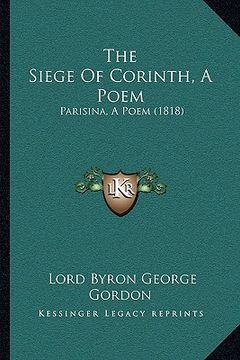 portada the siege of corinth, a poem: parisina, a poem (1818)