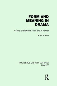 portada Form and Meaning in Drama: A Study of six Greek Plays and of Hamlet (en Inglés)