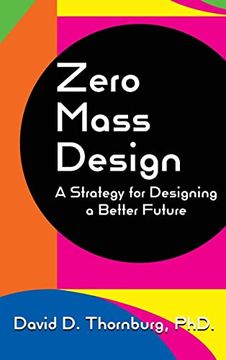 portada Zero Mass Design - a Strategy for Designing a Better Future (in English)