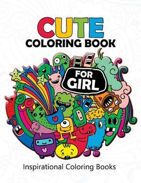 portada Cute Coloring books for girls: Doodle Kawaii Pattern Inspirational Coloring Books for Adutls