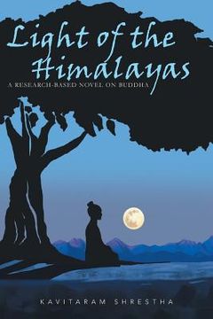 portada Light of the Himalayas: A Research-based Novel on Buddha (en Inglés)