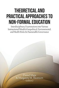 portada Theoretical and Practical Approaches to Non-Formal Education: Interdisciplinary Examinations Into Various Instructional Models (en Inglés)