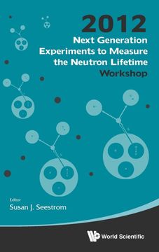 Libro Next Generation Experiments to Measure the Neutron Lifetime (en ...