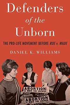 portada Defenders of the Unborn: The Pro-Life Movement Before roe v. Wade (in English)
