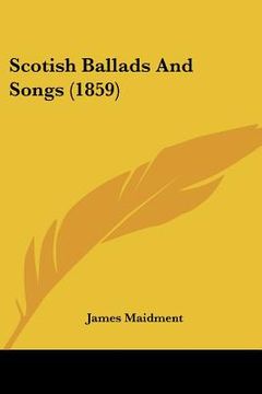 portada scotish ballads and songs (1859) (in English)