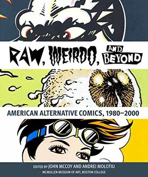 portada Raw, Weirdo, and Beyond: American Alternative Comics, 1980-2000 (en Inglés)