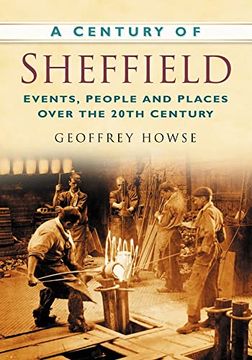 portada A Century of Sheffield: Events, People and Places Over the 20Th Century