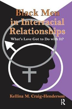 portada Black Men in Interracial Relationships: What's Love Got to Do with It? (en Inglés)