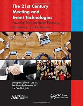 portada The 21st Century Meeting and Event Technologies: Powerful Tools for Better Planning, Marketing, and Evaluation