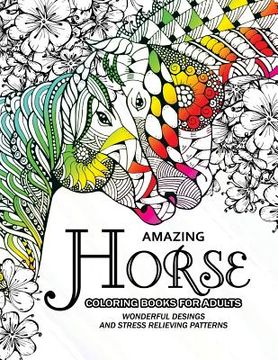 portada Amazing Horse Coloring Books for Adults: An Adult coloring book for Horse lover (in English)