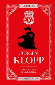 portada Jã¼Rgen Klopp: Notes on a Season 2021/2022: Journey Hunters - Liverpool fc