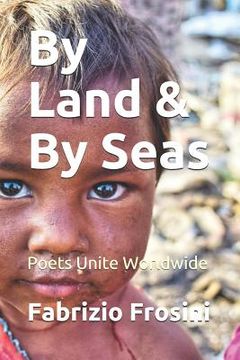 portada By Land & By Seas: Poets Unite Worldwide (en Inglés)
