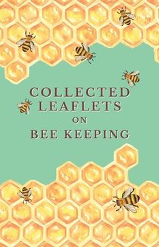 portada Collected Leaflets on Bee Keeping (in English)