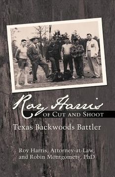 portada roy harris of cut and shoot: texas backwoods battler (in English)