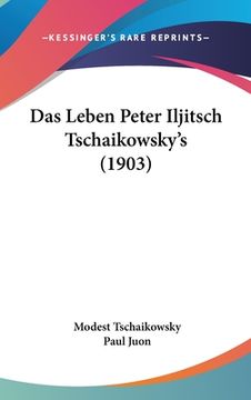 portada Das Leben Peter Iljitsch Tschaikowsky's (1903) (en Alemán)